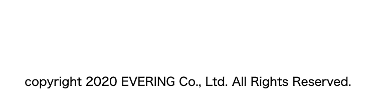 copyright 2020 EVERING Co., Ltd. All Rights Reserved.